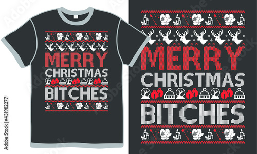 merry christmas bitches, merry greeting, happy ugly christmas sweater