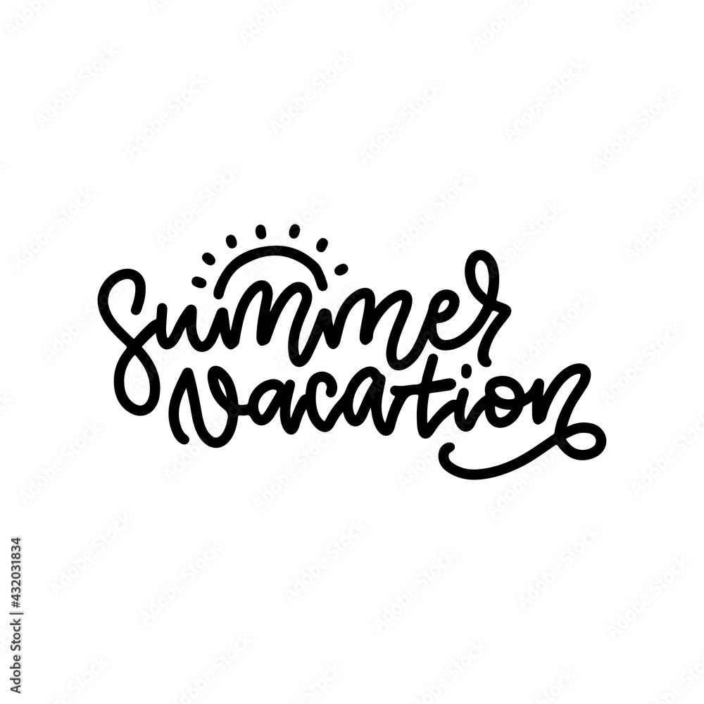 Vector illustration - line lettering composition of Summer Vacation with doodle sun on white background.