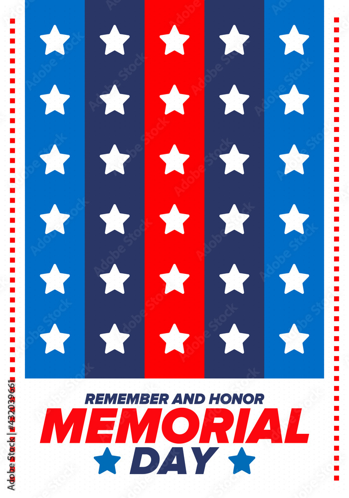 Memorial Day in United States. Remember and Honor. Federal holiday for remember and honor persons who have died while serving in the United States Armed Forces. Celebrated in May. Vector poster Memorial Day in United States. Remember and Honor. Federal holiday for remember and honor persons who have died while serving in the United States Armed Forces. Celebrated in May. Vector poster