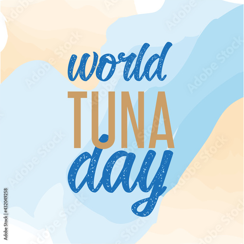 Vector illustration world tuna day 2 may. Background, banner, card, poster with text lettering. In blue marine colors.