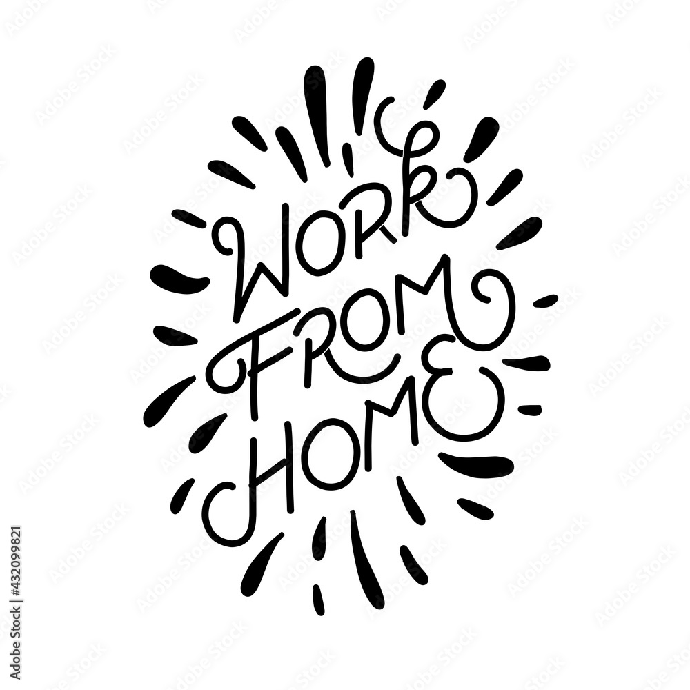 Work from home. hand-drawn lettering for pandemic campaign. Quote typography lettering for t-shirt design.. for prints on t-shirts,bags, stationary,cards,posters,apparel etc. Work from home. hand-drawn lettering for pandemic campaign. Quote typography lettering for t-shirt design.. for prints on t-shirts,bags, stationary,cards,posters,apparel etc.