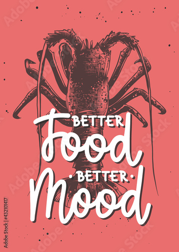 Vector food inspirational lettering poster with spiny lobster sketch. Better food, better mood, modern ink mono line eating calligraphy. Handwritten restaurant food lettering on red background.