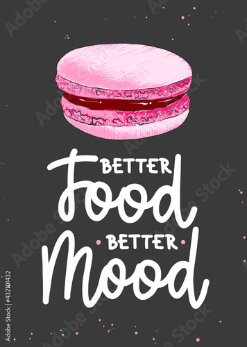 Vector poster with hand drawn unique lettering design element for wall decoration, prints. Better food, better mood, modern mono line calligraphy with macaroon sketch. Handwritten eating lettering.