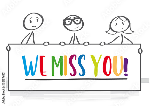 we miss you