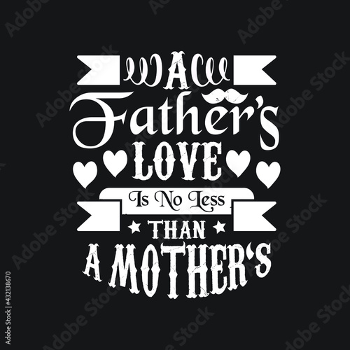 A father s  love is no less than a mother s - vector