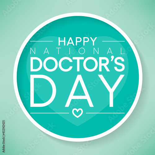 National Doctors' Day is a day celebrated to appreciate and recognize the contributions of physicians to individual lives and communities. Vector illustration.