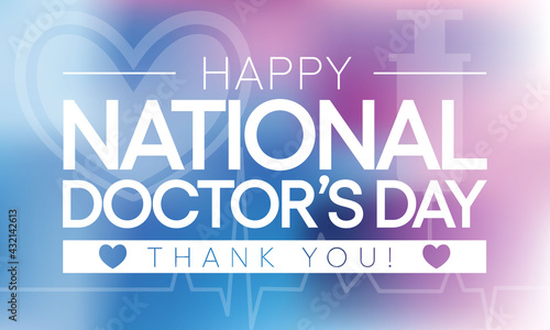 National Doctors' Day is a day celebrated to appreciate and recognize the contributions of physicians to individual lives and communities. Vector illustration.