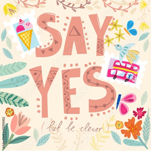Vector illustration of hand drawn lettering Say yes. (ID: 432155452)