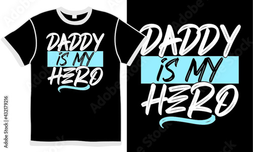 daddy is my hero, best dad, superhero fathers day design, family gift, dad you are my hero, dad lover t shirt design concept
