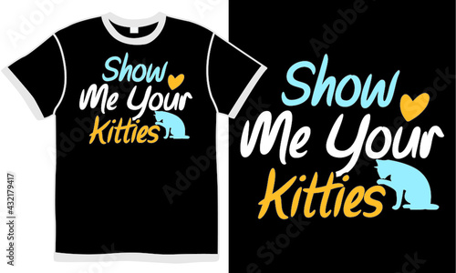 show me your kitties, funny family cat design, funny sayings, purr cat quote