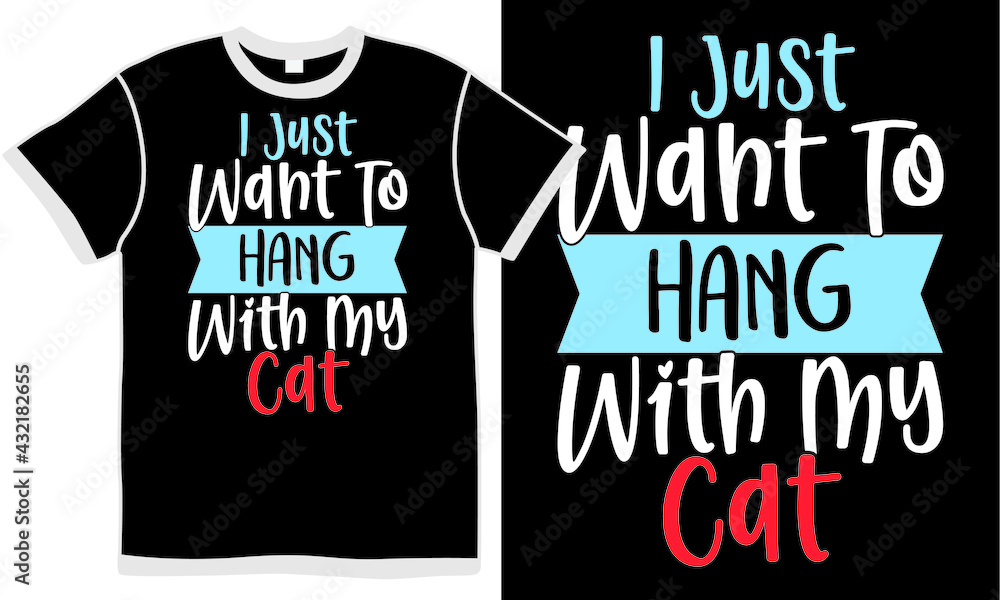 i just want to hang with my cat, face expression, funny dog, motivational design concept i just want to hang with my cat, face expression, funny dog, motivational design concept