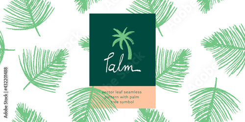 Organic seamless pattern and vegetarian background with palm leaves. Modern floral ornament. Green leaf pattern with charcoal texture. Label tag design, vegan food, natural eco cosmetics, bio concept.