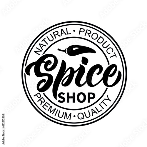 Spice shop logotype with handwritten text. Modern brush calligraphy, hand lettering. Vector illustration, round stamp for spice shop, farm, market, store as logo, icon, sticker, emblem template