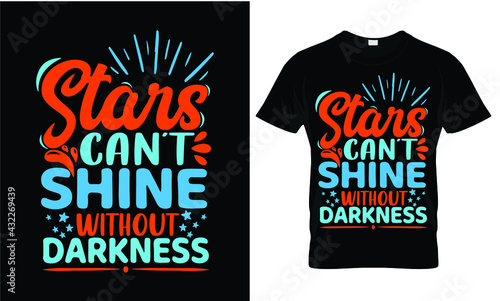 Stars can't shine without darkness t shirt design