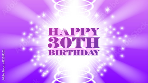 Sample of a bright greeting poster or postcard with a 3D inscription. Happy 30th birthday. White rays and sparks on violet background