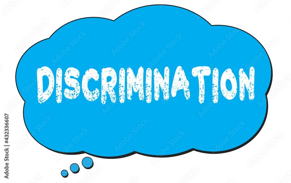 DISCRIMINATION text written on a blue thought bubble. DISCRIMINATION text written on a blue thought bubble.