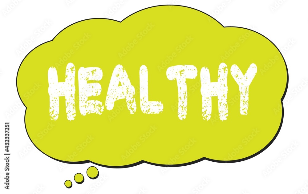 HEALTHY text written on a light green thought bubble. HEALTHY text written on a light green thought bubble.