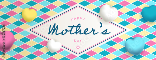Happy mother's day, sous forme de carte ou bannière, poster ou flyer, avec des losanges et des gros coeurs jaunes, bleus, roses et blancs