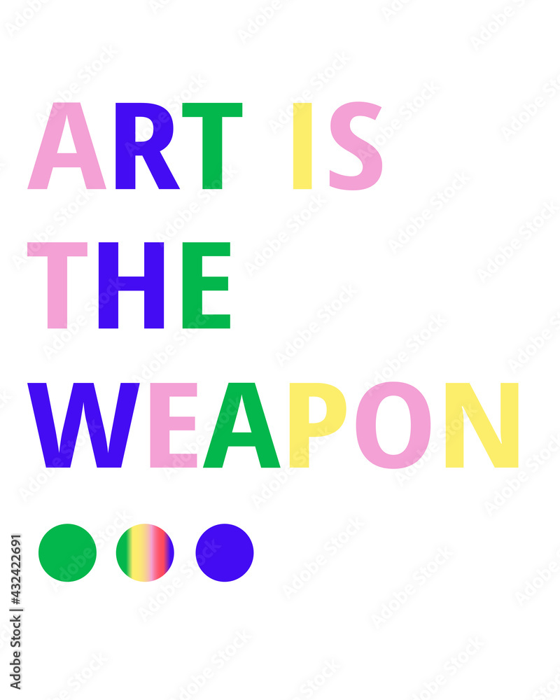 Slogan Art is the weapon. Vector template poster or banner with slogan 