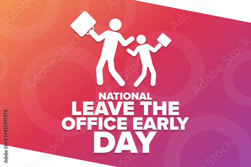 National Leave the Office Early Day. Holiday concept. Template for background, banner, card, poster with text inscription. Vector EPS10 illustration.