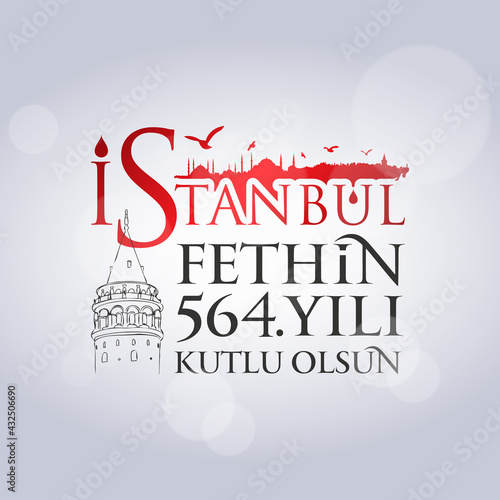 29 Mays 1453 Istanbul'un Fethi Kutlu Olsun. May 29 Happy Conquest of Istanbul.