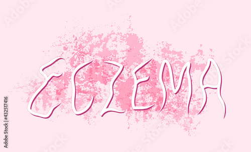 Eczema lettering on pink textured background. Atopic dermatitis irritated, inflammated, itchy red skin.  Dermatologic disorder. Skin disease. Medical condition poster, title, banner, header, brochure.