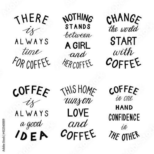Coffee quotes set. Hand drawn lettering. Modern logo. Motivation message. Stock vector illustration.
