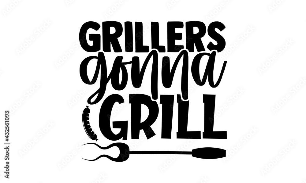 Grillers gonna grill Barbecue t shirts design, Hand drawn lettering
