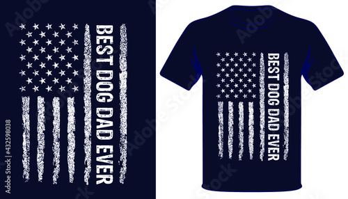 Best dog dad ever usa grunge flag tshirt design