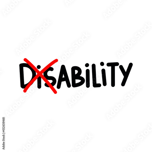 Cross out disability text became ability word. Simple vector background with quote, lettering. Hope, support concept illustration.