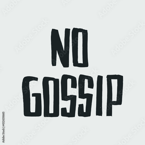 Handwritten lettering "No Gossip"