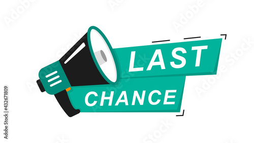 Last Chance icon on white background. Last Chance logo design with megaphone and text. The loudspeaker screams one last chance. Last chance, limited sale offer promo stamp with megaphone. Vector photo