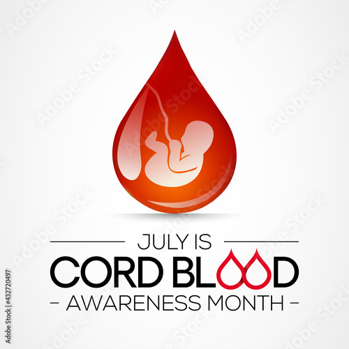 Cord Blood awareness month is observed every year in July, it is blood that remains in the placenta and in the attached umbilical cord after childbirth. Vector illustration.