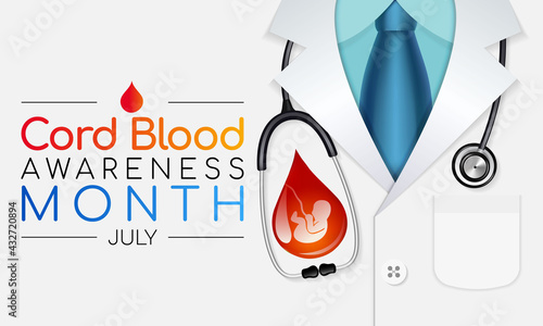 Cord Blood awareness month is observed every year in July, it is blood that remains in the placenta and in the attached umbilical cord after childbirth. Vector illustration.