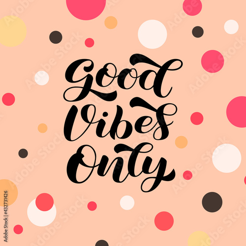 Good Vibes Only brush lettering. Vector stock illustration for banner or poster