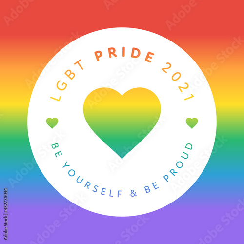 LGBT Pride Logo. Pride 2021 Badge Logo with LGBTQ Rainbow Flag Background. Be Yourself, Be Proud Text. Vector Design Element for Pride Month Logo, Square Banner, Social Media Post Template.