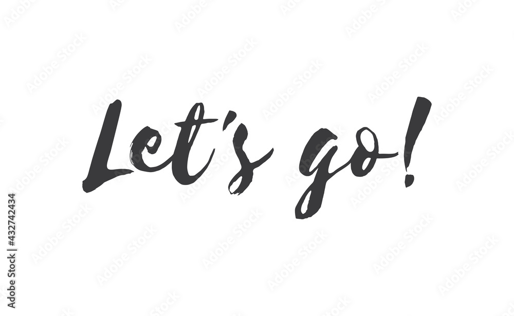 Let's go vector lettering. Hand drawn illustration phrase. Handwritten modern brush calligraphy for invitation and greeting card, t-shirt, prints and posters. Let's go vector lettering. Hand drawn illustration phrase. Handwritten modern brush calligraphy for invitation and greeting card, t-shirt, prints and posters.