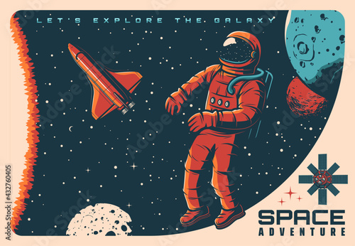 Space adventure, spaceship astronaut and planets in galaxy sky, vector retro poster. Space exploration, spaceman in spacesuit and spacecraft on orbital station in cosmos universe