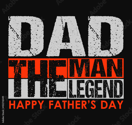 Father's Day Tshirt Design. Dad the man, the legend tshirt design template