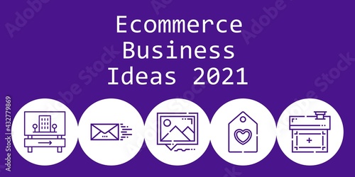 ecommerce business ideas 2021 background concept with ecommerce business ideas 2021 icons. Icons related hotel, tag, house, email, picture