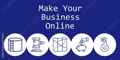 make your business online background concept with make your business online icons. Icons related industry tank, piggy bank, map, key, auction