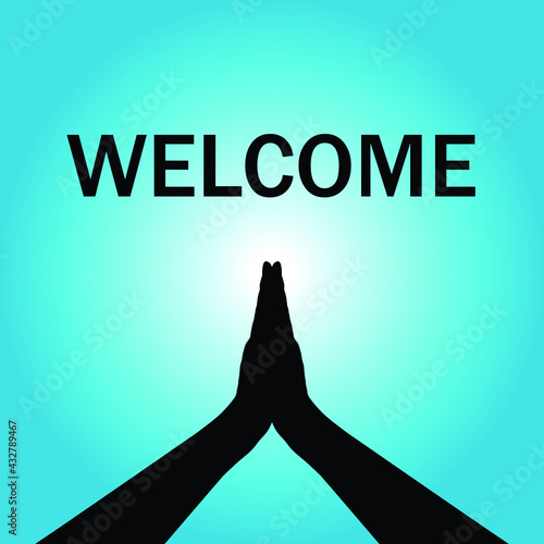 welcoming hands or Namaste Hands vector, welcome illustration, Welcome poster with hands.