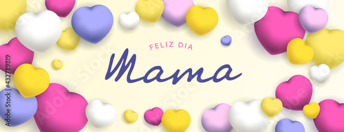 Feliz dia Mama, sous forme de carte ou bannière, poster ou flyer, avec des gros coeurs jaunes, fushias, roses ,violet, et blancs
