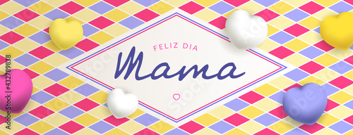 Feliz dia Mama, sous forme de carte ou bannière, poster ou flyer, avec des gros coeurs et des losanges jaunes, fushias, roses, violets et blancs photo