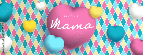 Feliz dia Mama, sous forme de carte ou bannière, poster ou flyer, avec des gros coeurs et des losanges jaunes, bleus, roses et blancs