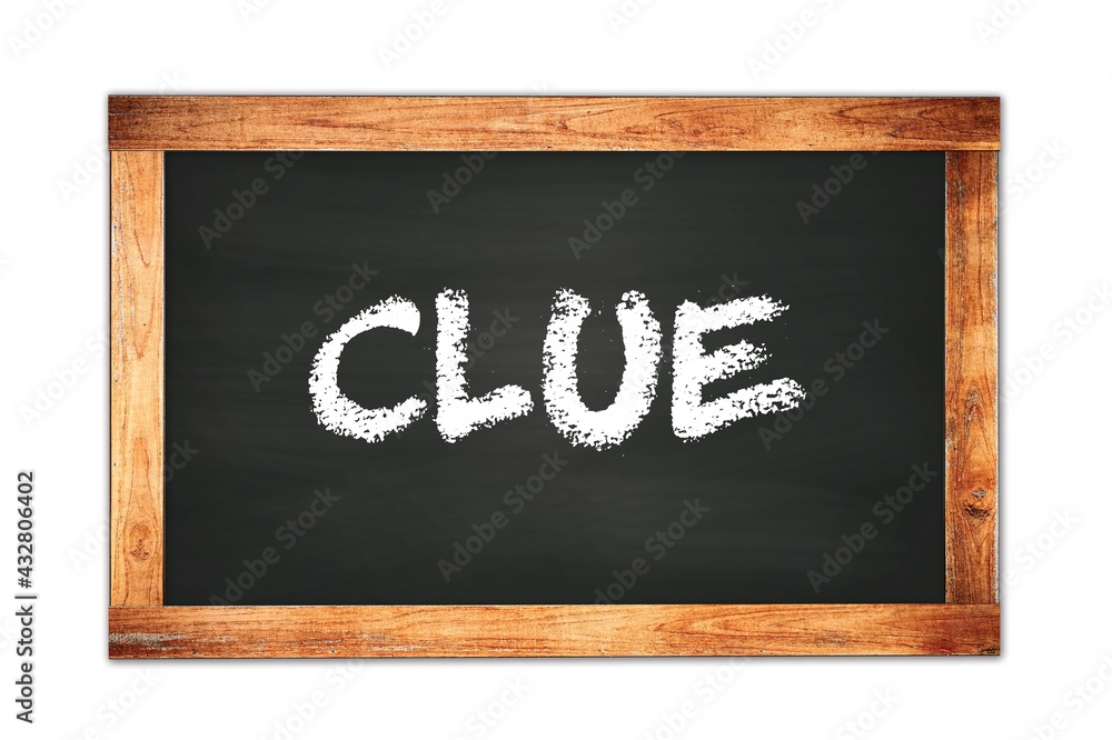 CLUE text written on wooden frame school blackboard. CLUE text written on wooden frame school blackboard.