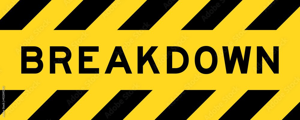Yellow and black color with line striped label banner with word breakdown Yellow and black color with line striped label banner with word breakdown
