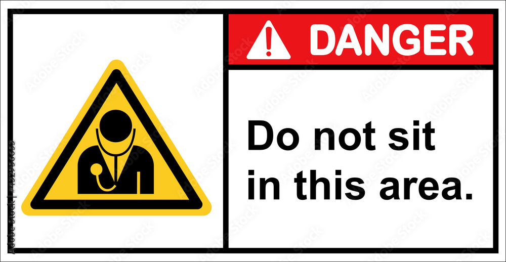 Doctor's seat, don't sit in this area.Danger sign Doctor's seat, don't sit in this area.Danger sign