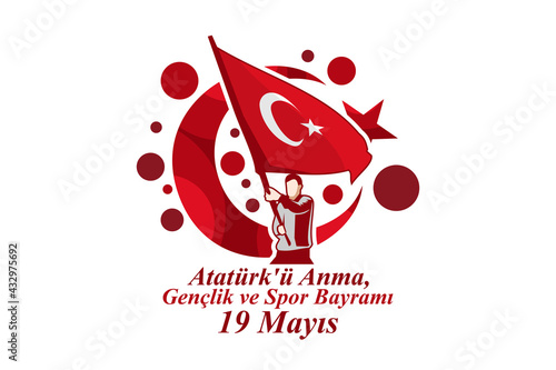 Translation: May 19, Commemoration of Atatürk, Youth and Sport Day. Vector Illustration. Suitable for greeting card, poster and banner.