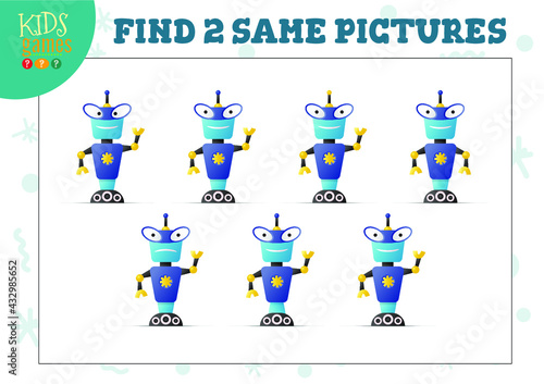 Find two same pictures kids game vector illustration. Activity for preschool children with matching objects and finding 2 identical. Cartoon cute robot